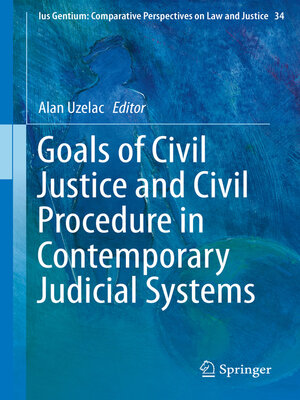 cover image of Goals of Civil Justice and Civil Procedure in Contemporary Judicial Systems